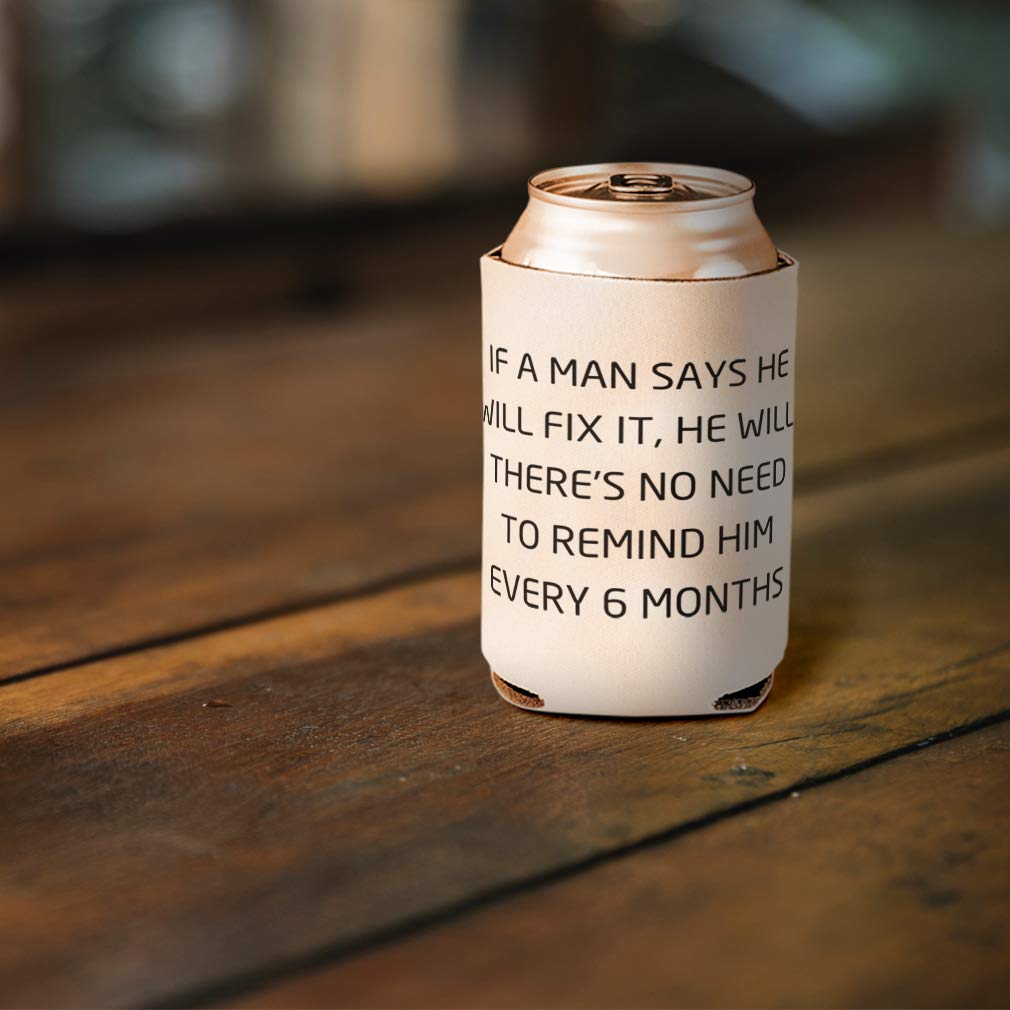If A Man Says He Will Fix It HE WILL No Need To Remind Every 6 Month