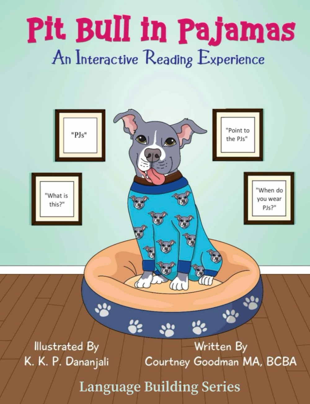 Pit Bull in Pajamas: An Interactive Reading Experience (Language Building Series)