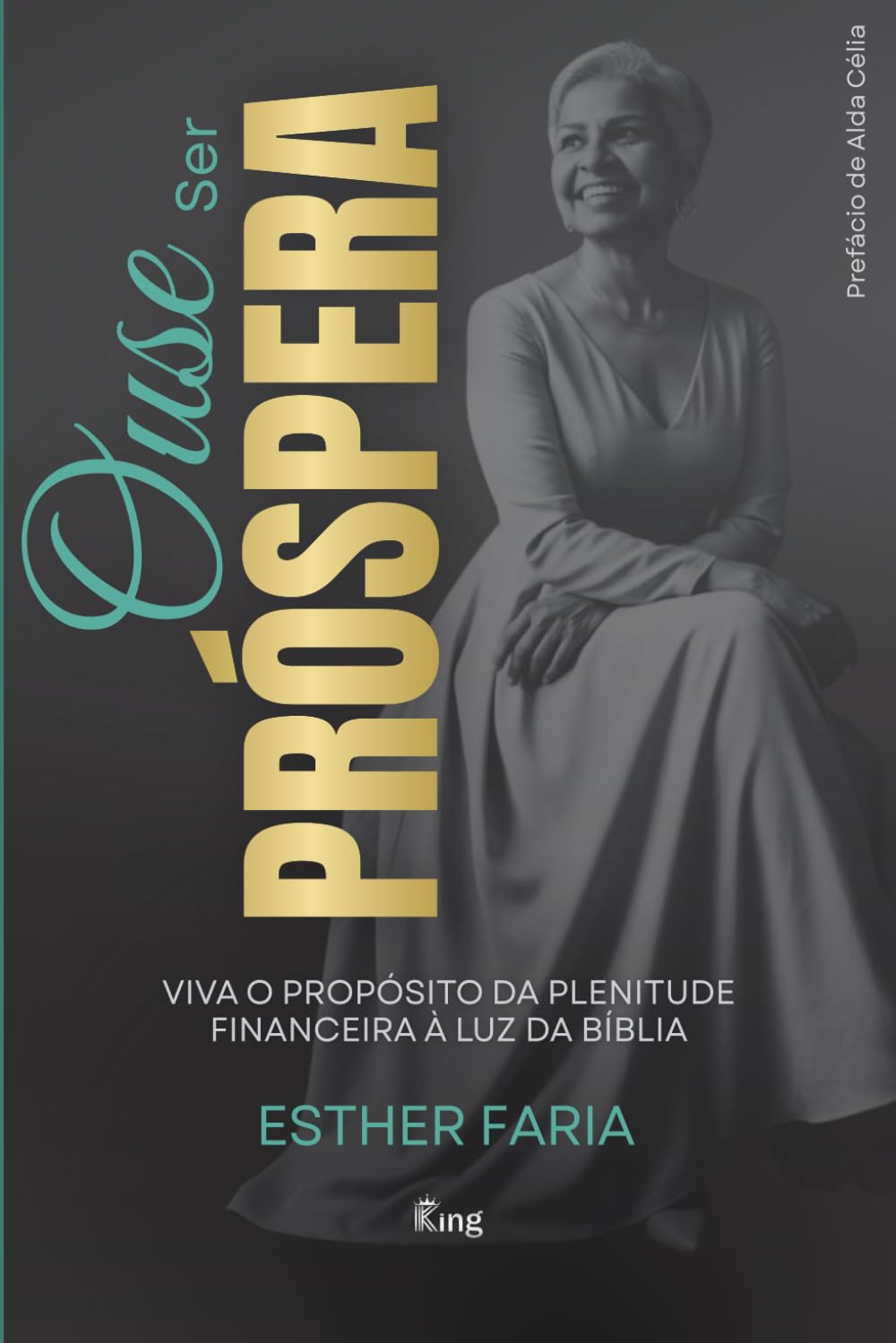 Ouse ser Próspera: Viva o propósito da plenitude financeira à luz da Bíblia