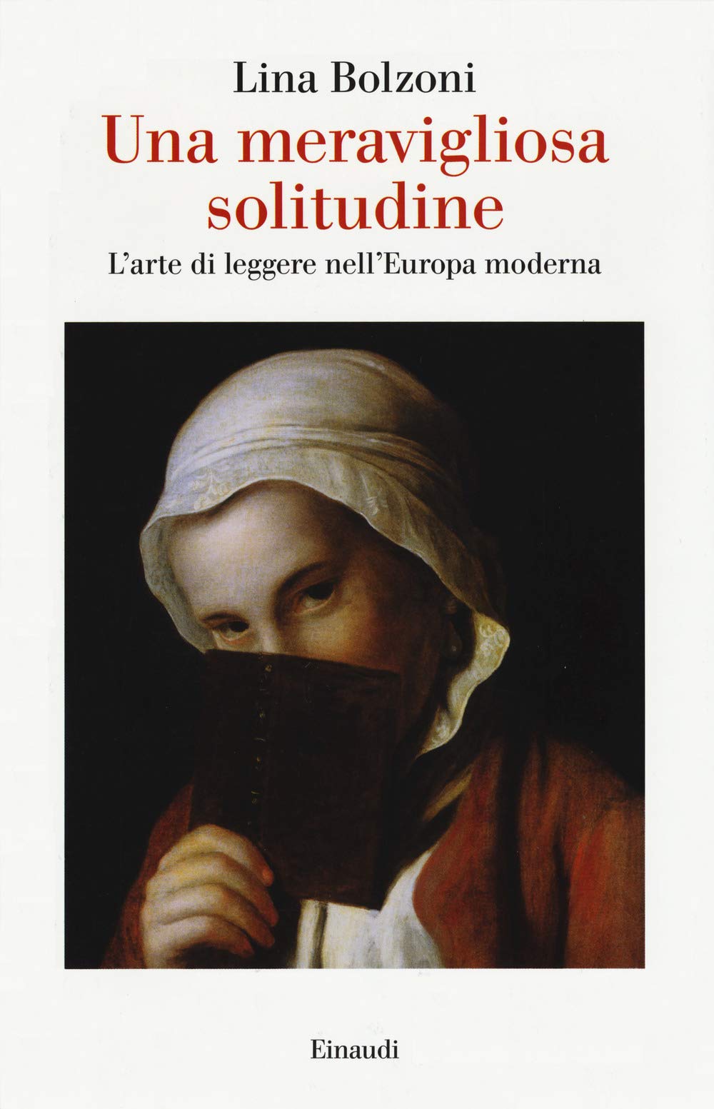 Una Meravigliosa Solitudine. L'arte Di Leggere Nell'europa Moderna - 4