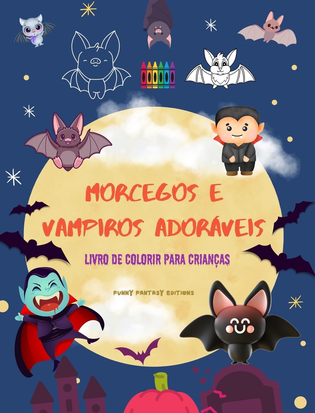 Morcegos e vampiros adoráveis | Livro de colorir para crianças | Desenhos alegres das criaturas noturnas mais afáveis: Incrível colecção de vampiros divertidos para estimular a criatividade