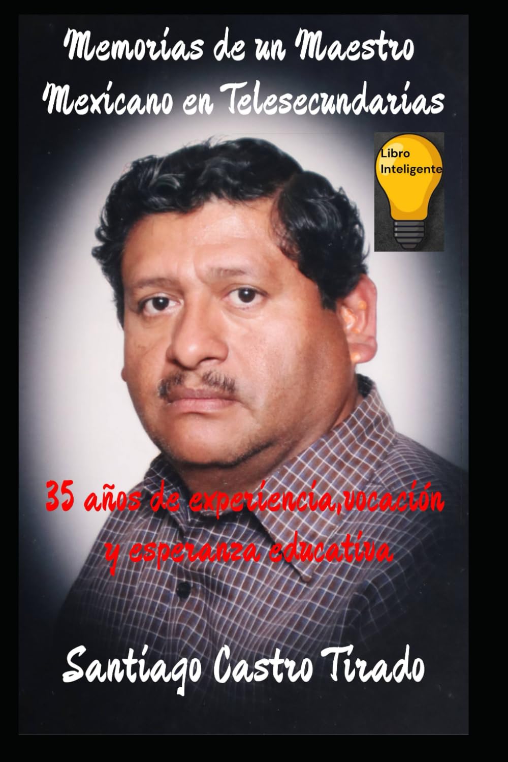 memorias de un maestro en telesecundaria: 35 años de servicio, vocación y esperanza educativa