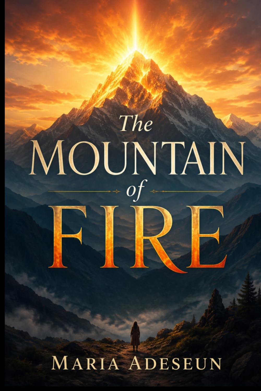 The Mountain Of Fire (Encounters With God In The Bible)