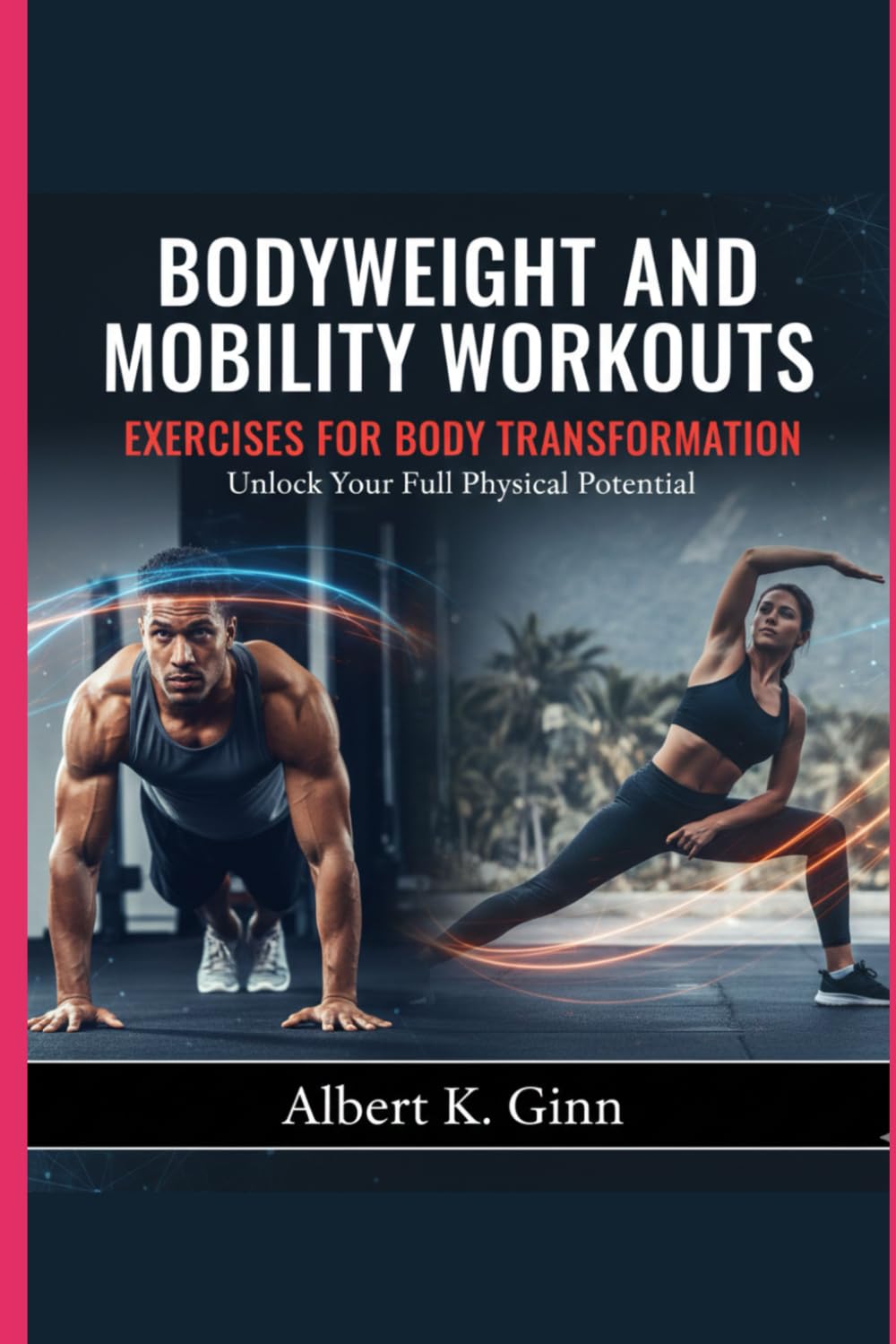 BODYWEIGHT AND MOBILITY WORKOUTS EXERCISES FOR BODY TRANSFORMATION