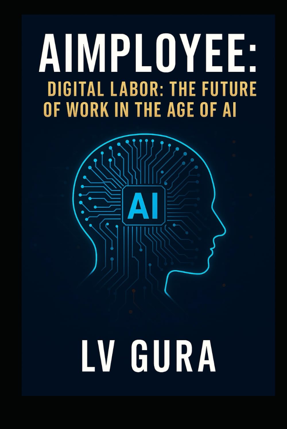AIMPLOYEE: Digital Labor - The Future of Work in the Age of AI