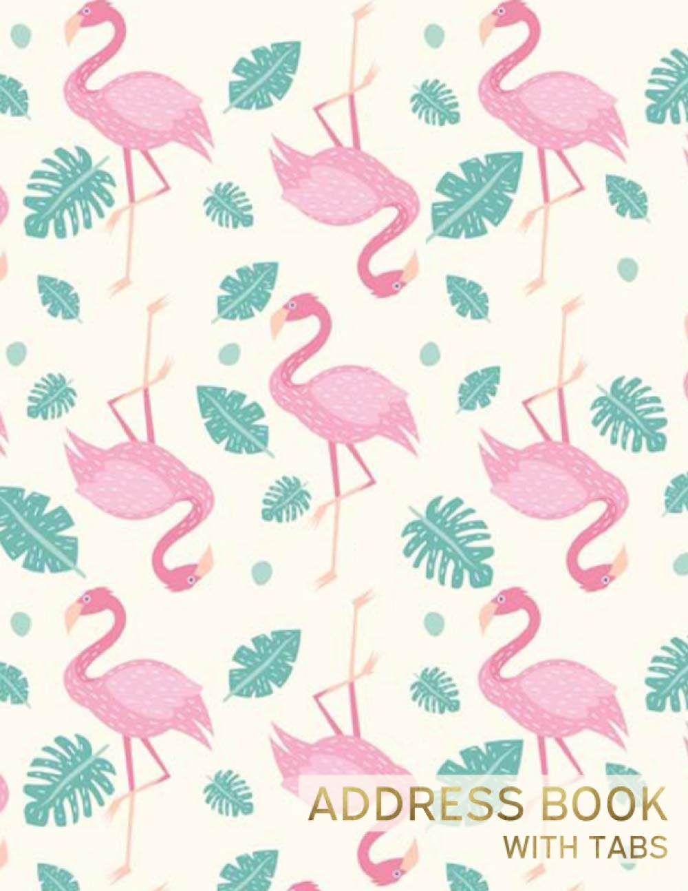 Address Book with Tabs: Pink Flamingo Cover, Record Birthday, Phone Number, Address, Email & Important Notes, size 8.5x11 for seniors and women.