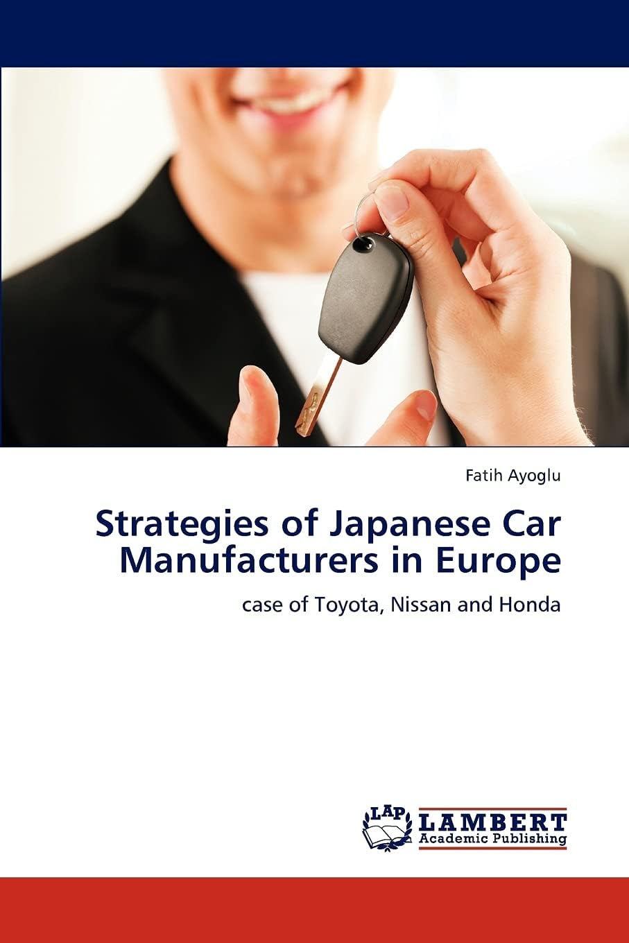 Strategies of Japanese Car Manufacturers in Europe: case of Toyota, Nissan and Honda