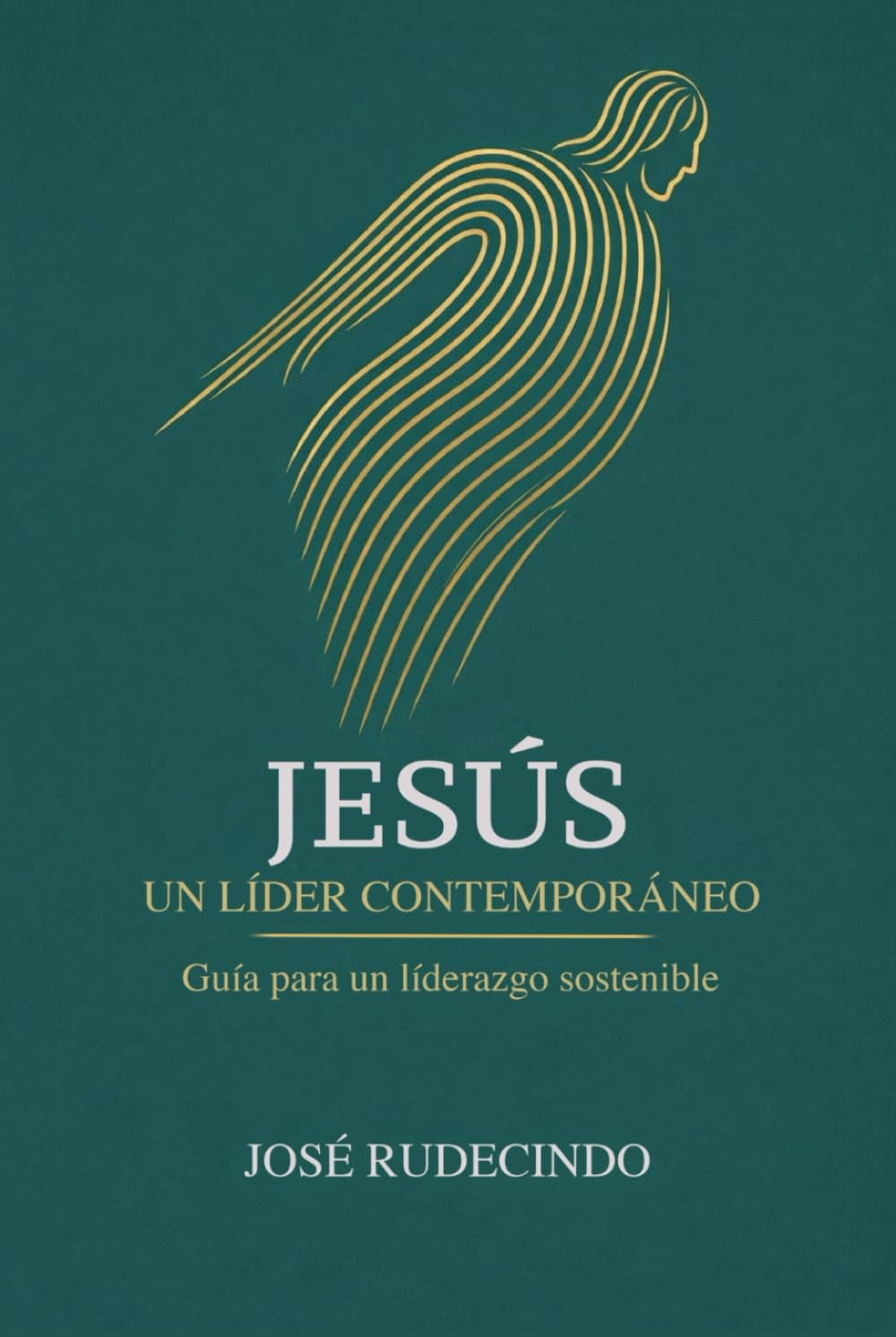 Jesús, un líder contemporáneo: Guía para un liderazgo sostenible