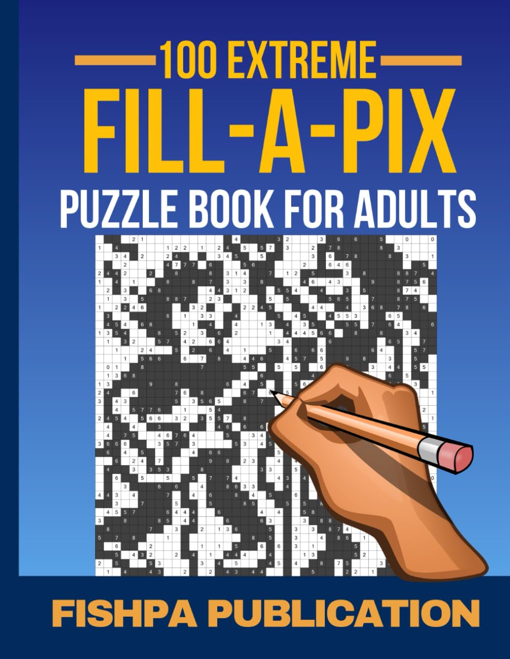 "Fill-a-Pix Puzzle Book: Reveal Hidden Pictures with Logic and Strategy": "Also Known as Mosaic Puzzles, Pixel Puzzle, and Picture Logic - A Fun Challenge for Fill a Pix Puzzle Lovers of All Ages"