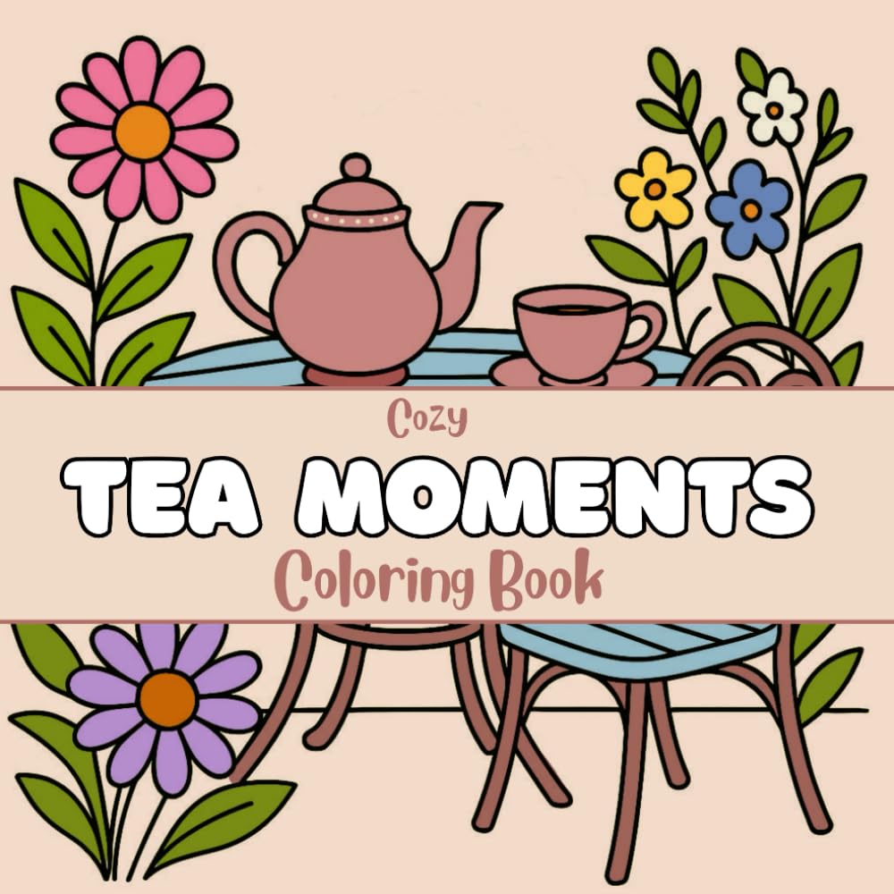 Cozy Tea Moments Coloring Book