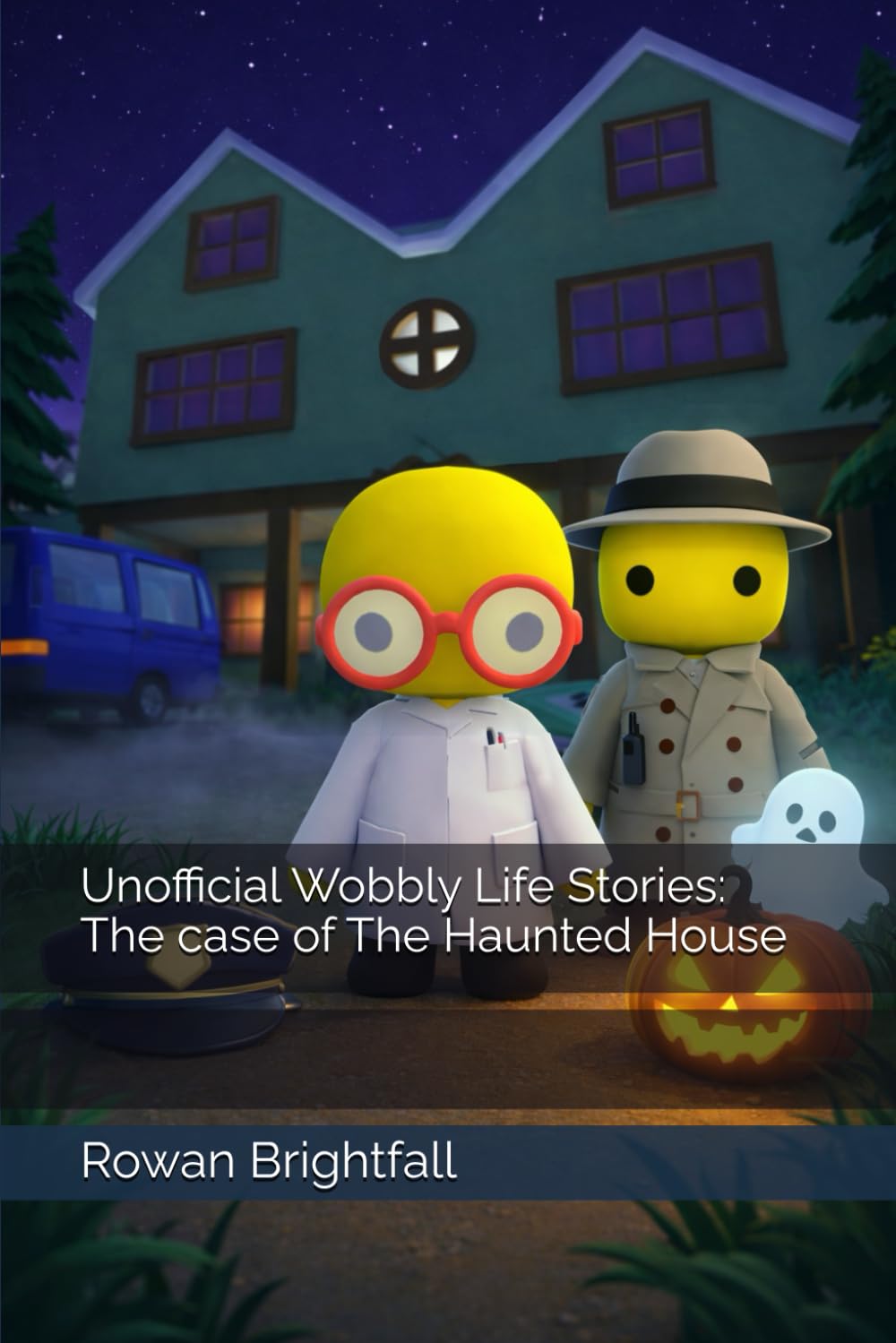 Unofficial Wobbly Life Stories: The case of The Haunted House (The Wobbly Life Adventures Series)