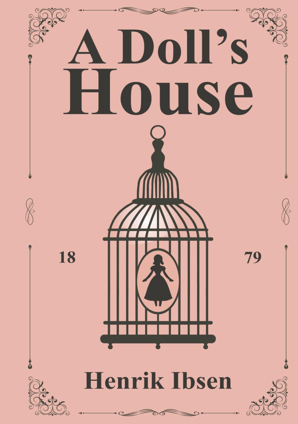 A Doll's House: Original 1879 Play by Henrik Ibsen Illustrated Edition