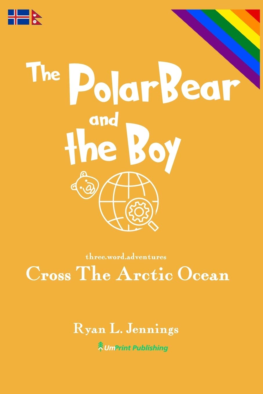 The Polar Bear and The Boy: Cross The Arctic Ocean: 3 (Rainbow Travellers)