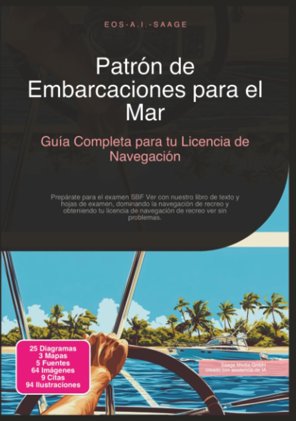 Patrón de Embarcaciones para el Mar: Guía Completa para tu Licencia de Navegación (Licencia de patrón de embarcaciones de recreo)