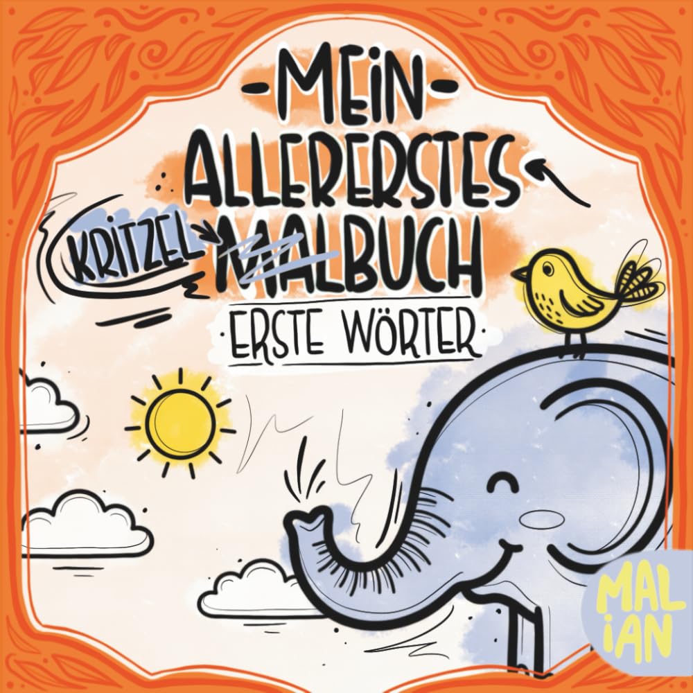 Mein allererstes Kritzel-Malbuch: Erste Wörter: Kritzel- und Malbuch für Kinder ab 1 Jahr – Erste Wörter spielerisch lernen (Meine allerersten Kritzel- und Malbücher)
