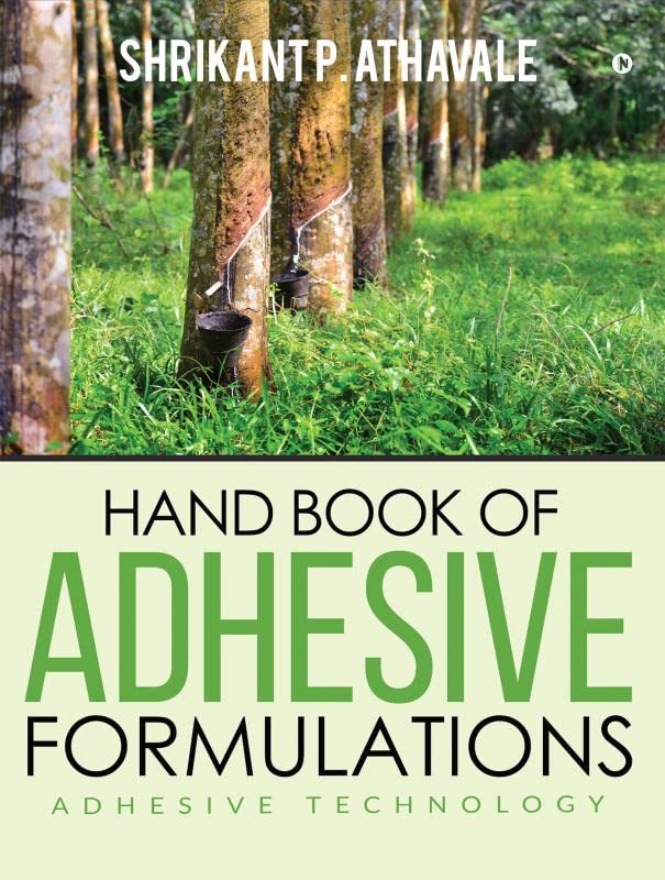 Hand Book of Adhesive Formulations: Adhesive Technology