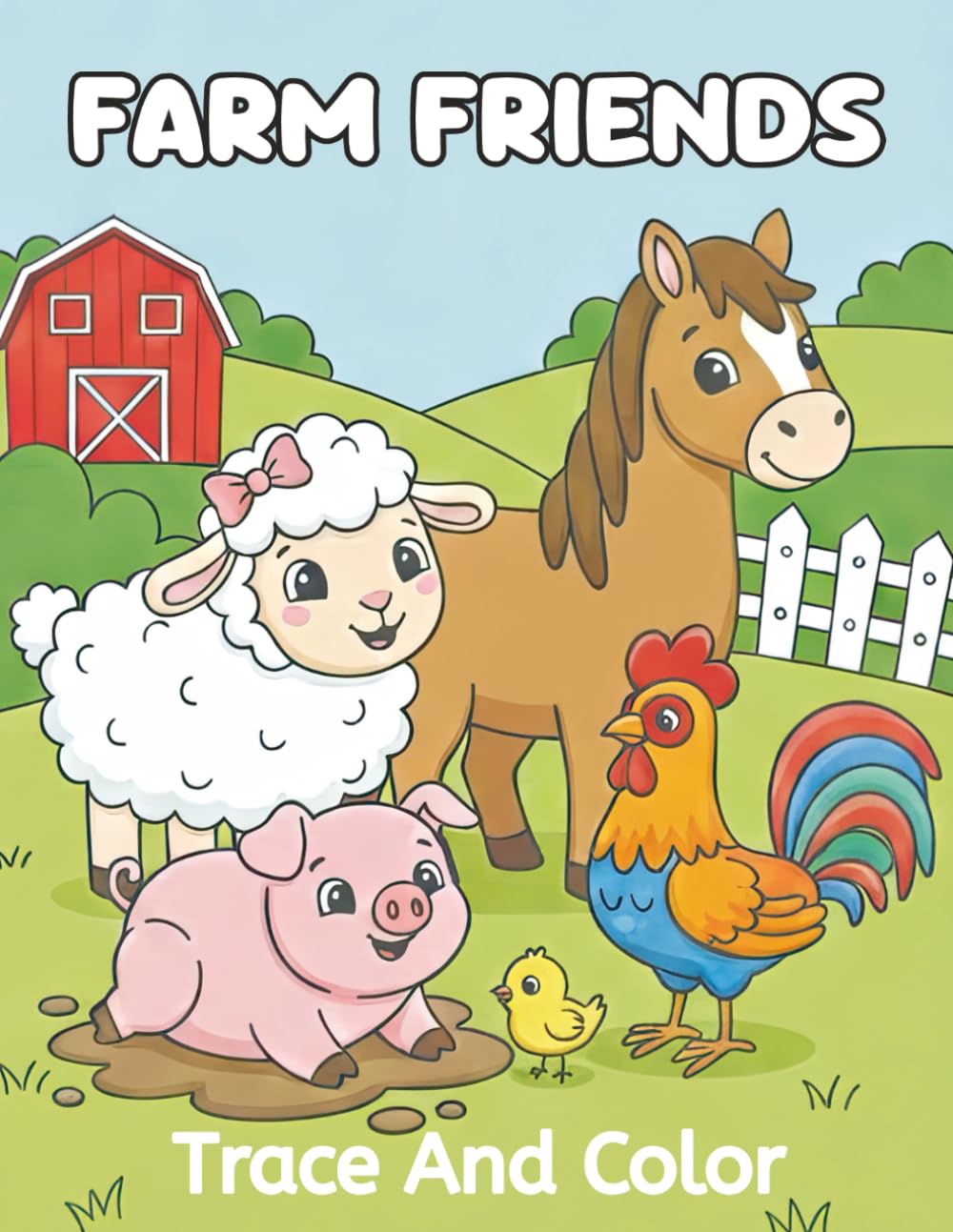 Farm Friends Trace And Color: An Interactive Fun Activity Book with Farm Animals and Birds for Toddlers & Preschoolers, Kids Ages 3–5