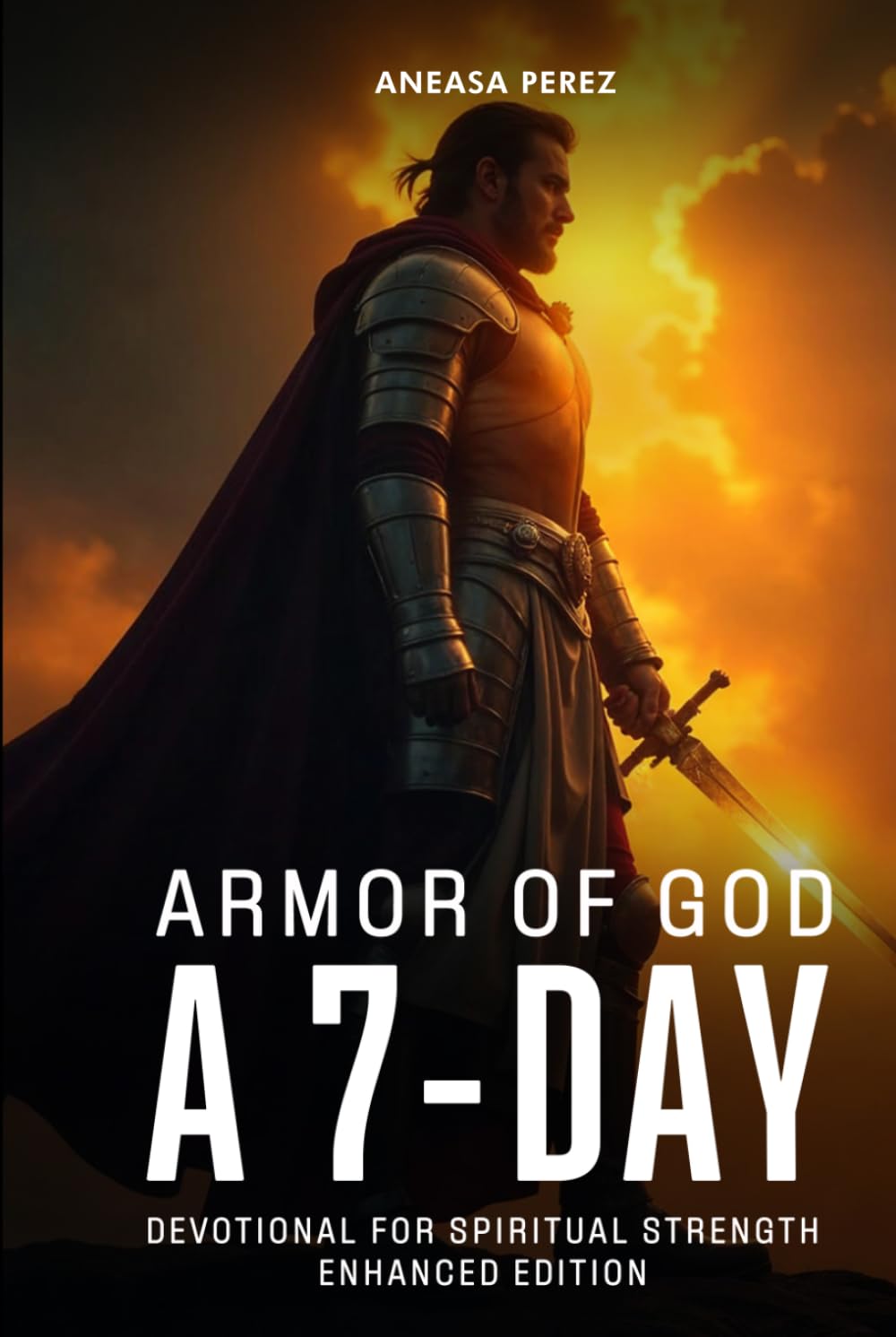 Armor of God: A 7-Day Devotional for Spiritual Strength (ENHANCED EDITION)