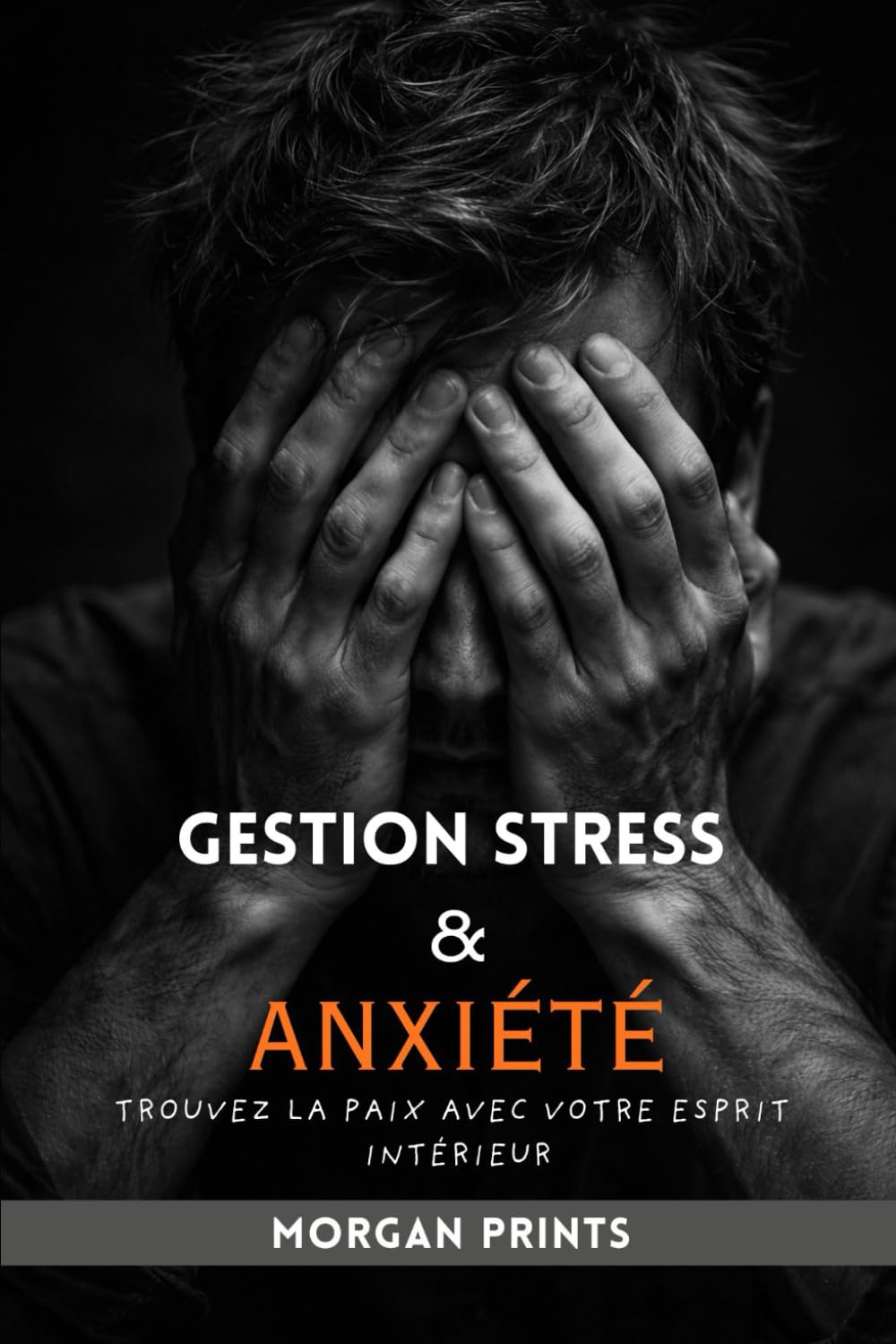 GESTION STRESS ET ANXIÉTÉ: TROUVEZ LA PAIX AVEC VOTRE ESPRIT INTÉRIEUR