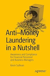 Anti-Money Laundering in a Nutshell: Awareness and Compliance for Financial Personnel and Business Managers