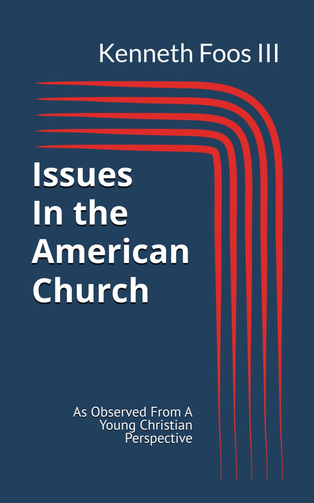 Issues in the American Church: As Observed From A Young Christian Perspective