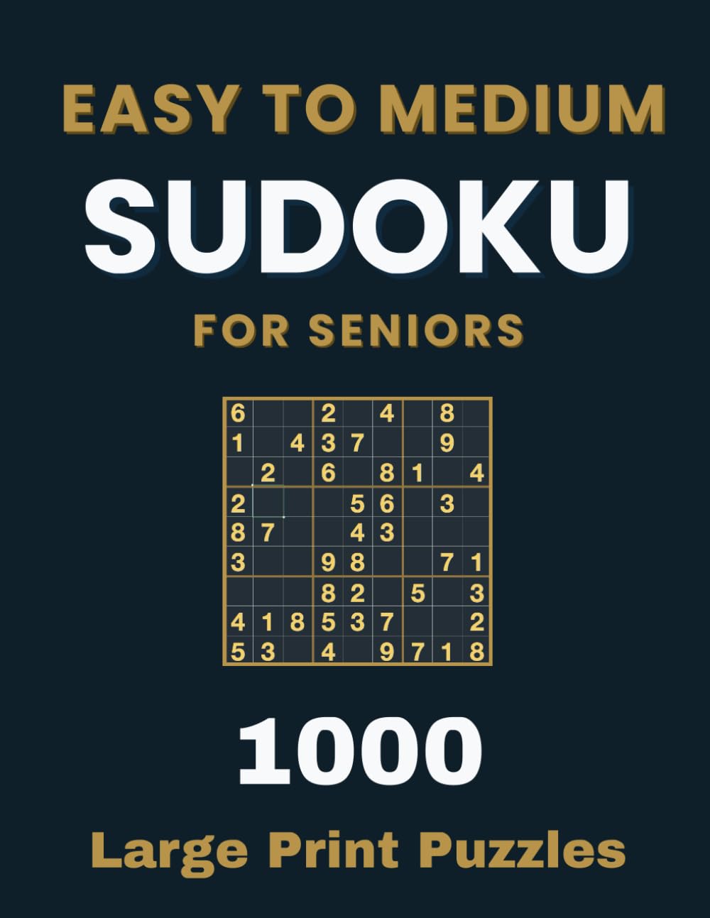 Easy to Medium Sudoku for Seniors | 1000 Large Print Puzzles: Big Sudoku Collection Designed for Steady Progress (Ultimate Large Print Sudoku Collection – 1000 Puzzles for Seniors & Low Vision)
