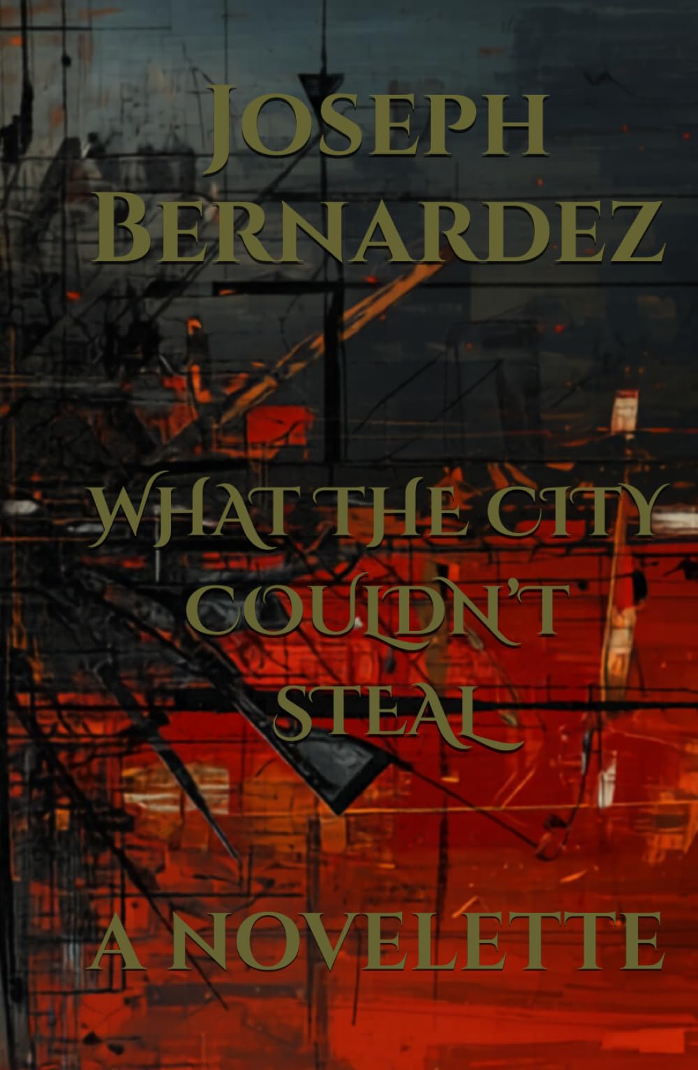 WHAT THE CITY COULDN’T STEAL: A NOVELETTE