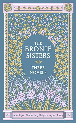 Bronte Sisters: Three Novels (Barnes & Noble Collectible Editions)