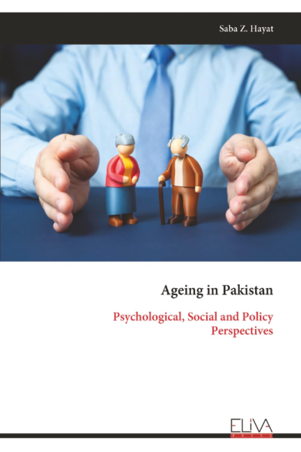 Ageing in Pakistan: Psychological, Social and Policy Perspectives