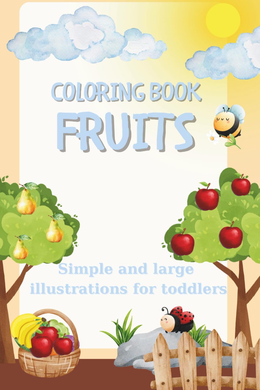 FRUITS COLORING BOOK: Simple and large illustrations for toddlers