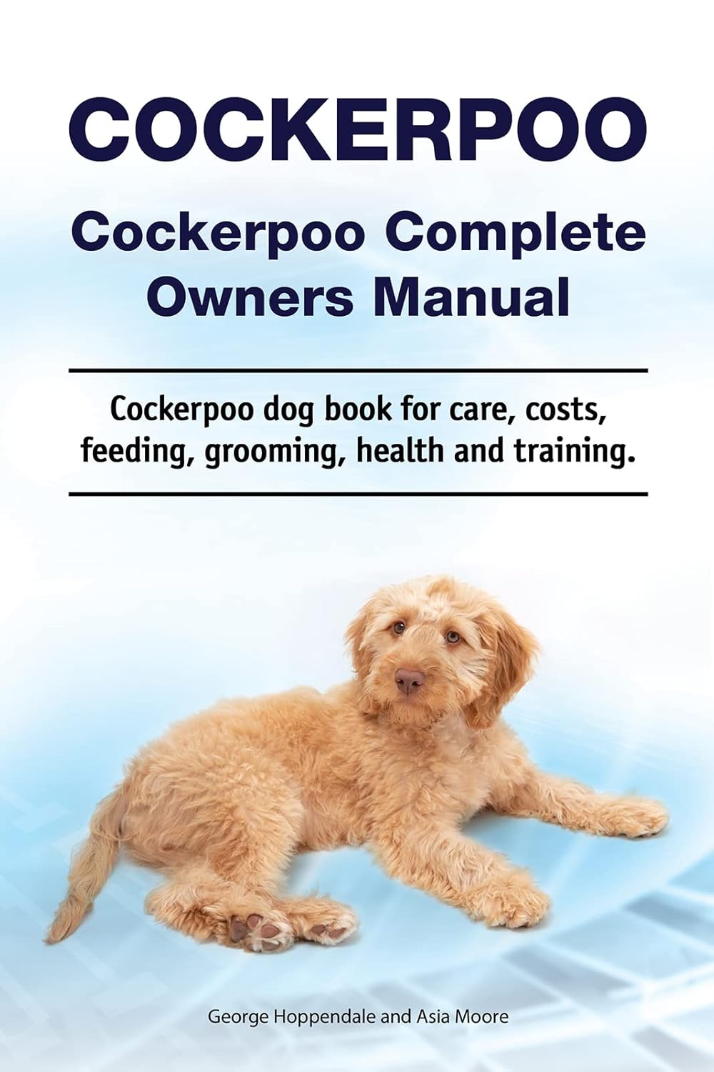 Cockerpoo. Cockerpoo Complete Owners Manual. Cockerpoo book for care ...