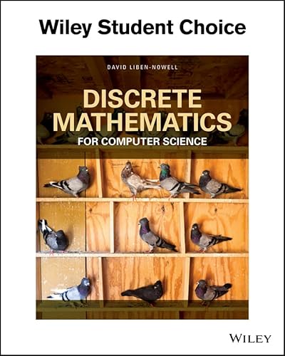 Compare Textbook Prices for Discrete Mathematics for Computer Science 1 Edition ISBN 9781118065532 by Liben-Nowell, David