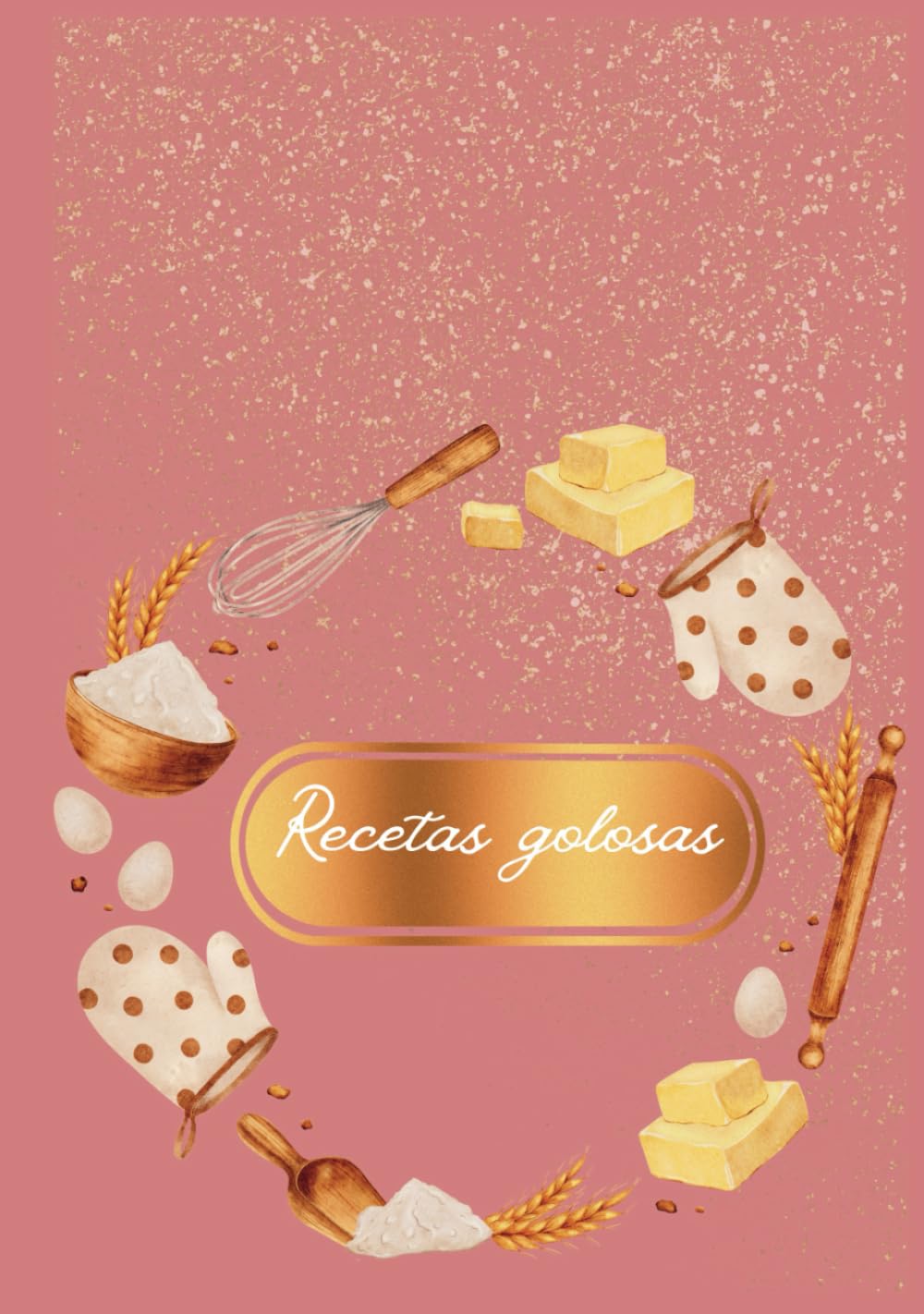 Recetas golosas: Un cuaderno para guardar tus mejores recetas dulces y anotar su origen.