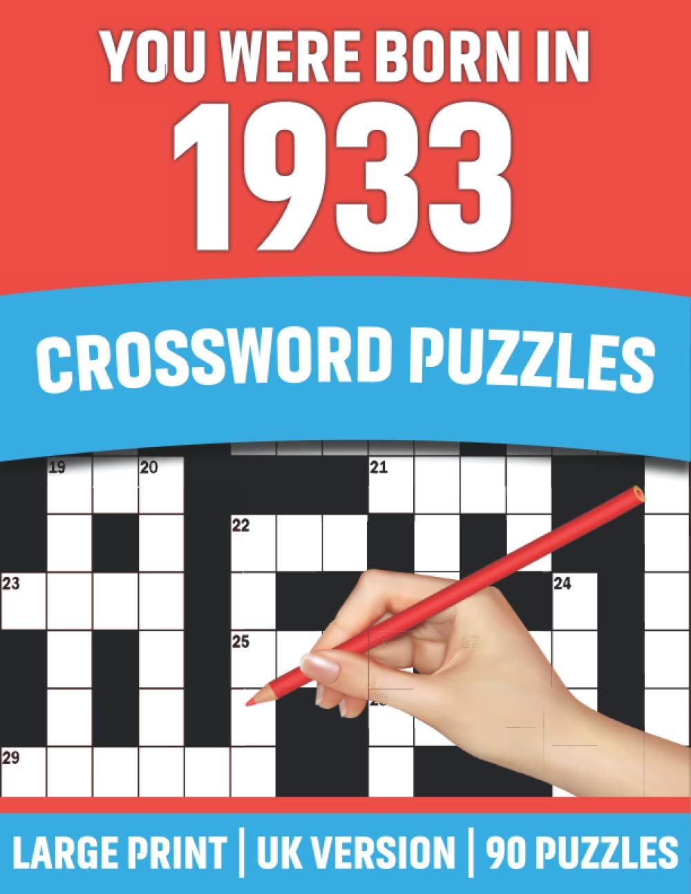 You Were Born In 1933: Crossword Puzzles: Large Print Crossword Book With 90 Puzzles for Adults Senior and All Puzzle Book Fans Who Were Born In 1933