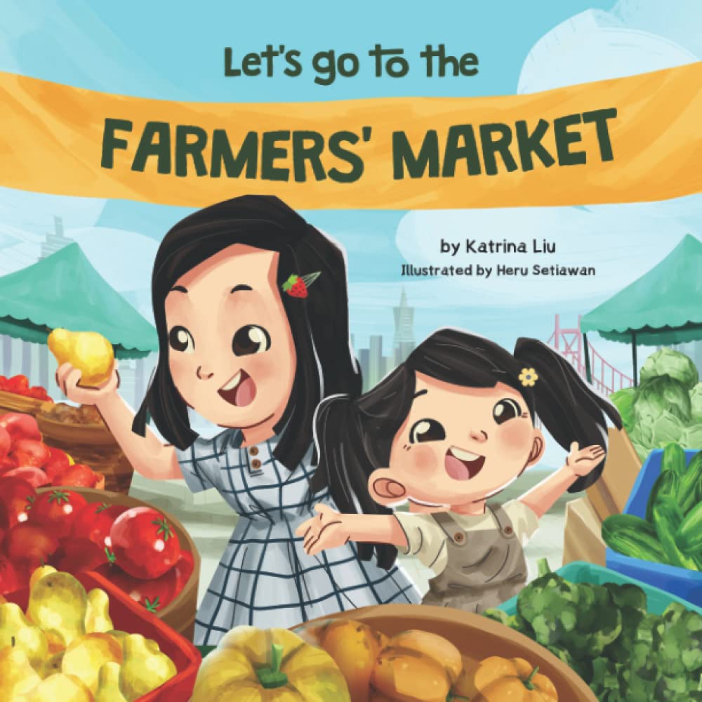 Let's Go to the Farmers' Market (Farm to table, sustainable foods, shop local): Discovering the local market with 5 senses!