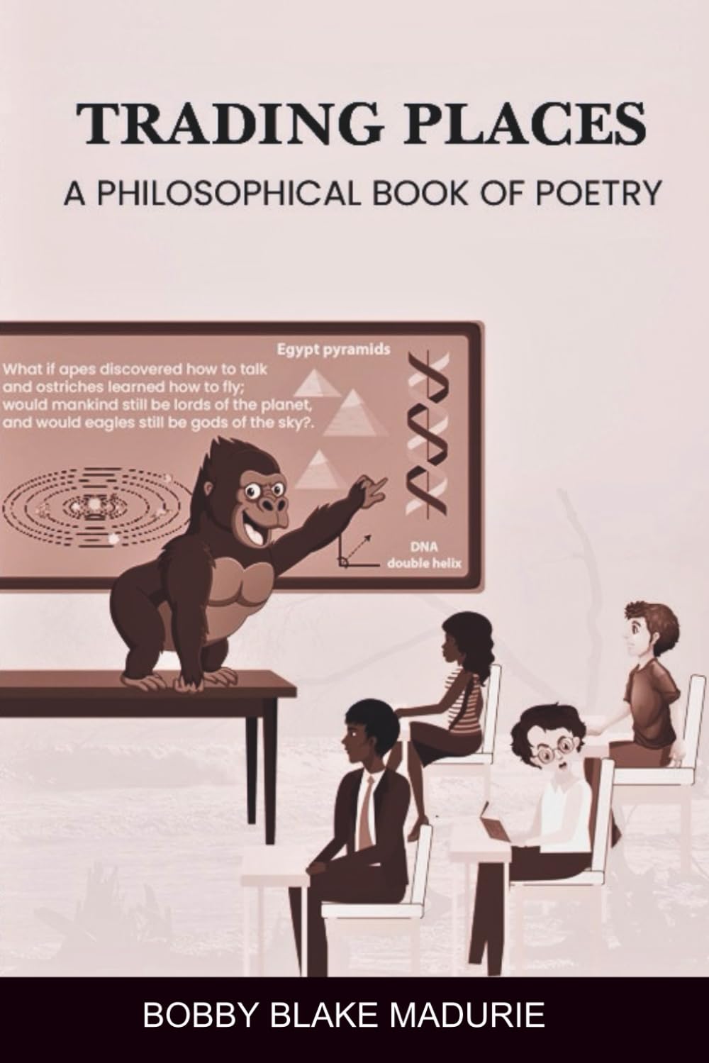 Trading Places: A Philosophical Book Of Poetry
