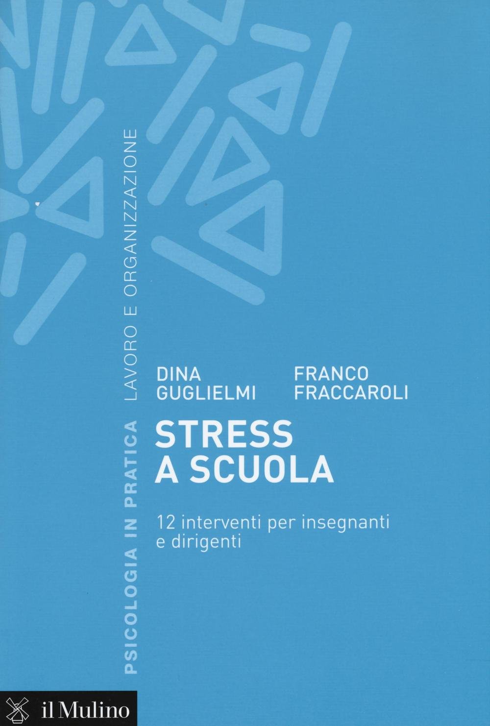 Stress A Scuola. 12 Interventi Per Insegnanti E Dirigenti - 4