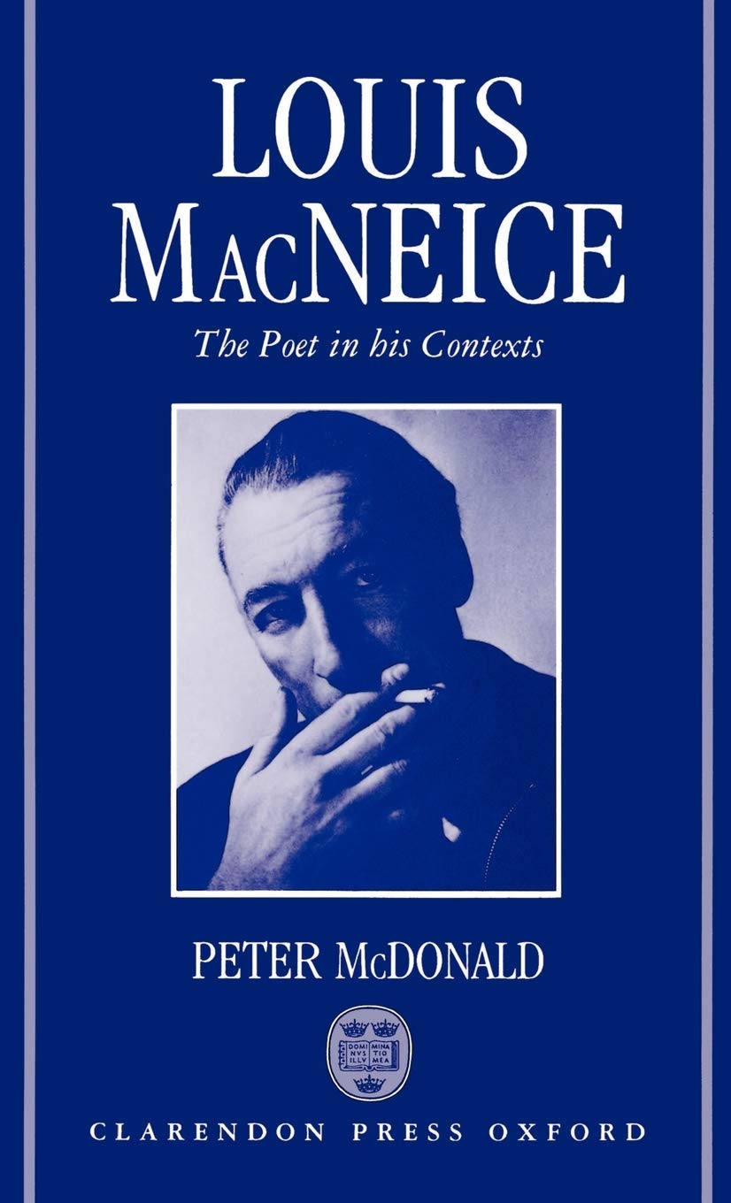 Louis MacNeice: The Poet in His Contexts