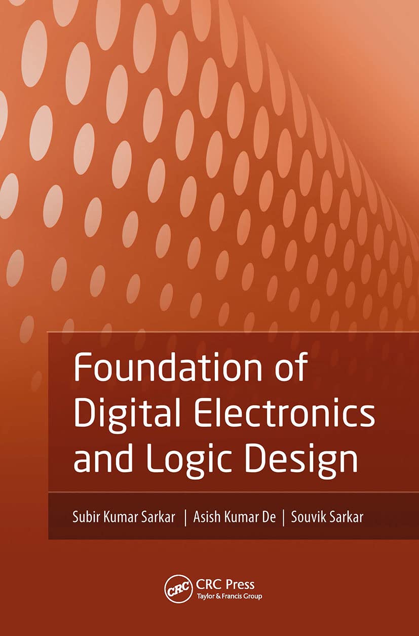 Foundation of Digital Electronics and Logic Design Sarkar, Subir Kumar