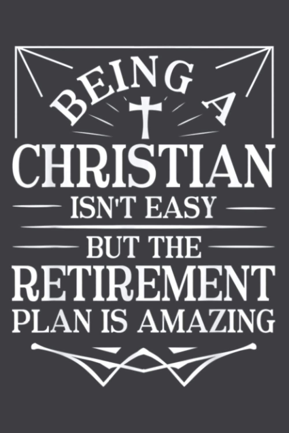 Funny Christian Retirement Plan Gift for Religious Men Women Quote: Faith Journal & Prayer Journal Notebook, Devotional & Guided Prayer Journal, 6" x