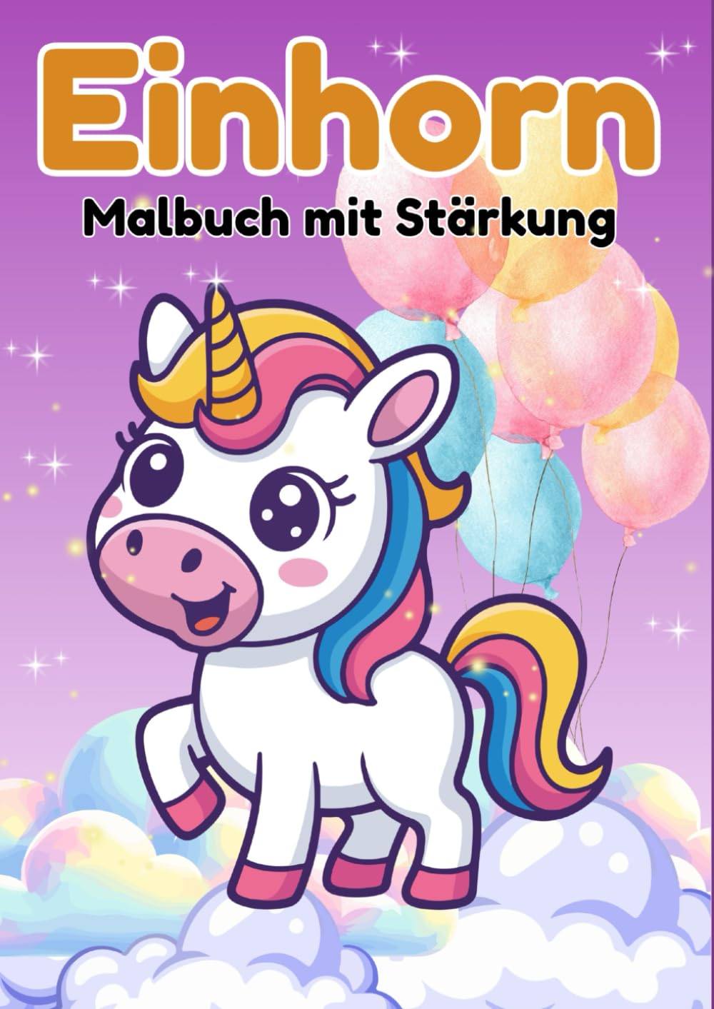 Das kleine Einhorn und der Mut-Zauber: Eine magische Vorlesegeschichte über Selbstvertrauen, Freundschaft und große Träume