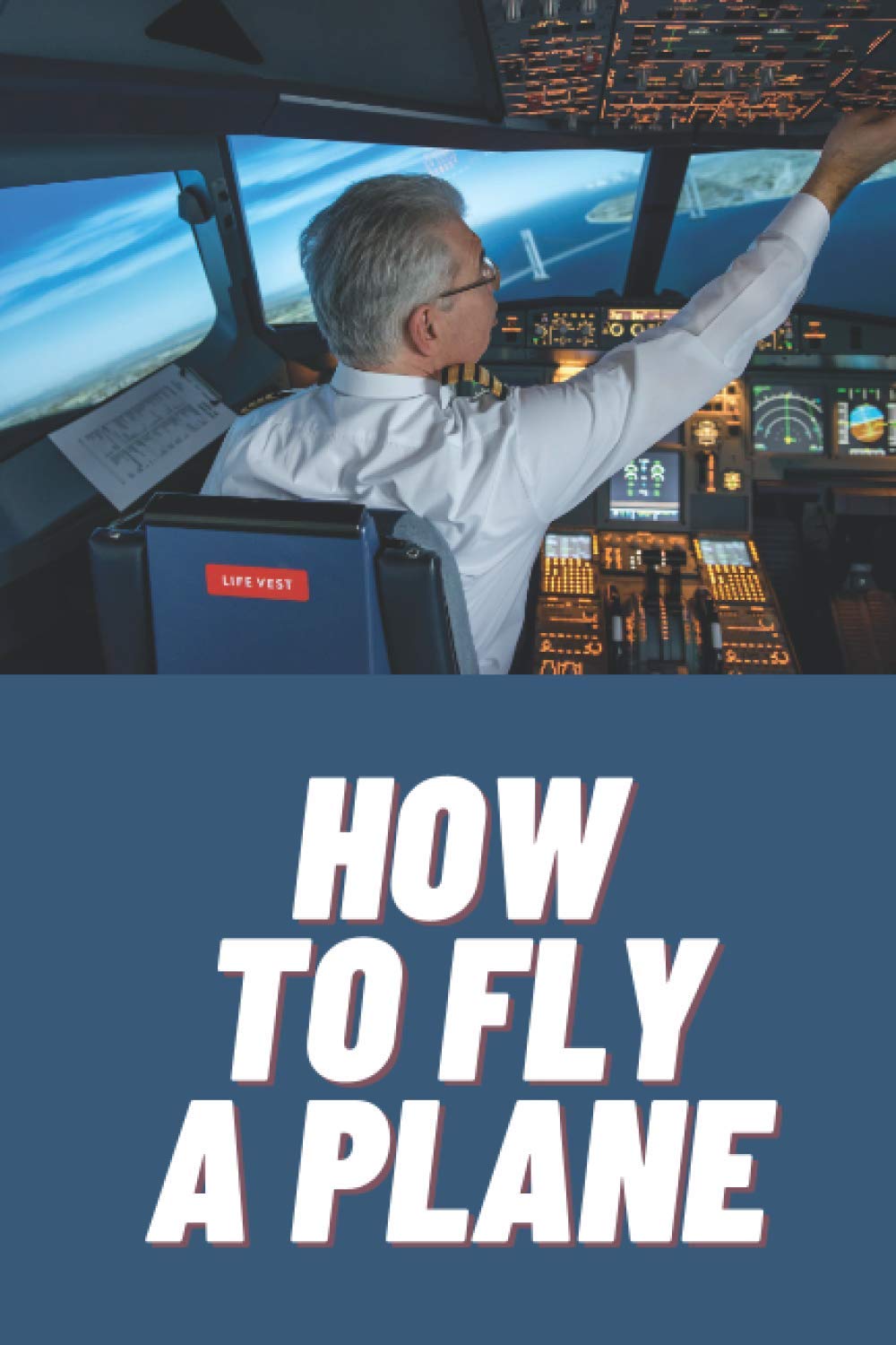 How To Fly A Plane: Best Gag Gift For Pilots To Prank Passengers -Funny Aviator Prop Gag Gift Pilot Book-Best Prank For Everyone In plane- Blank Wide Ruled Line Notebook 110 Pages.