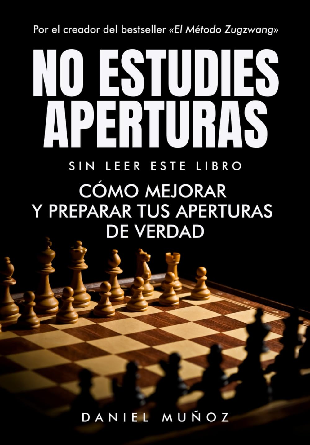 No estudies aperturas sin leer este libro: Cómo mejorar y preparar tus aperturas de verdad
