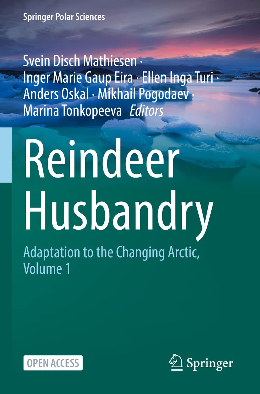 Reindeer Husbandry: Adaptation to the Changing Arctic, Volume 1