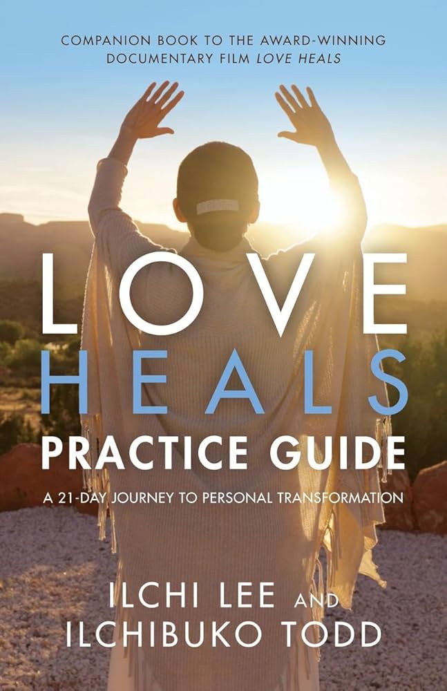 Best Life Media Love Heals Practice Guide: A 21-Day Journal to