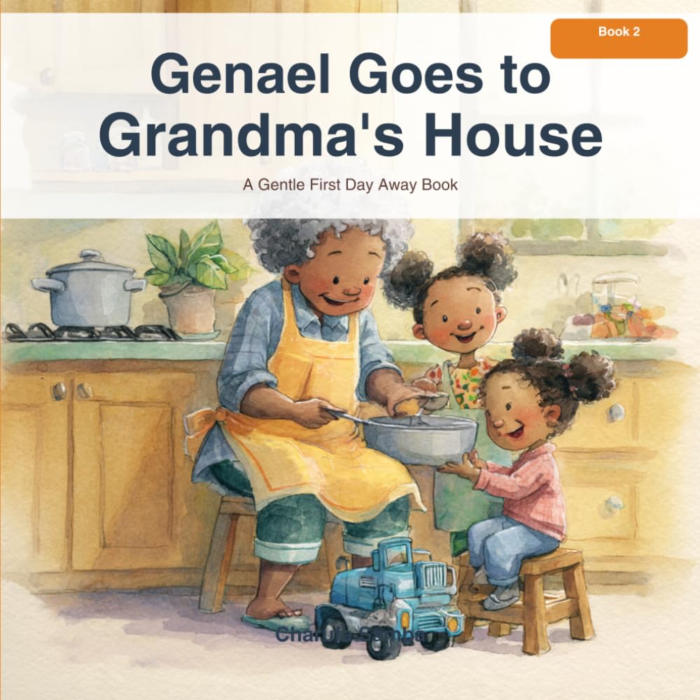 Genael Goes to Grandma's House: A Gentle Toddler Story About Helping, Missing Mama, and Big-Sister Love (Ages 2-4) (Series Title: Genael and Genaya Book from 2 to 1)
