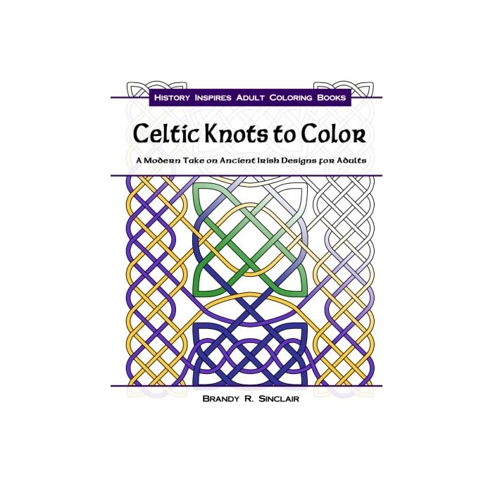 Buy Celtic Knots to Color: A Modern Take on Ancient Irish Designs for