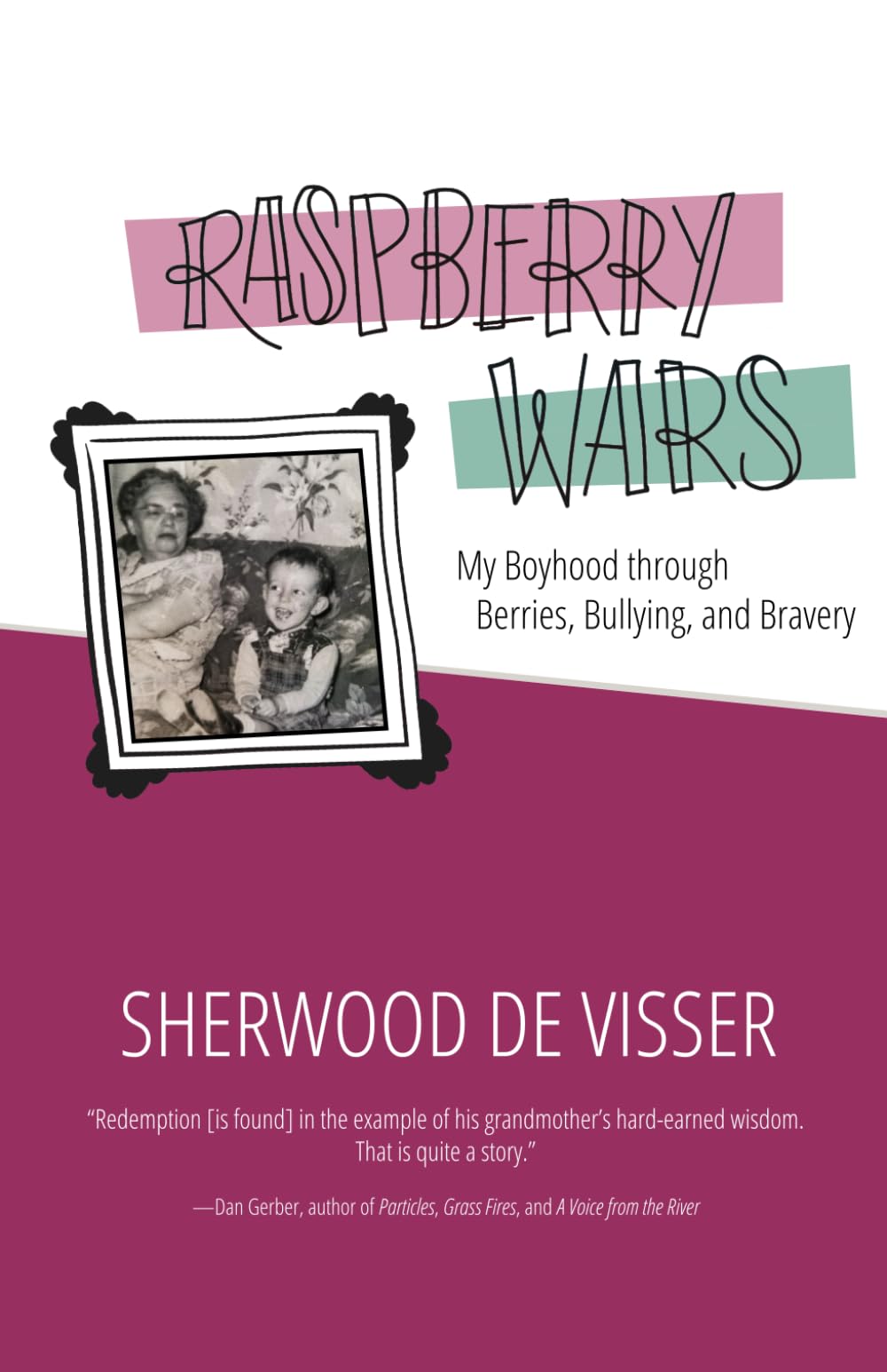 Raspberry Wars: My Boyhood through Berries, Bullying, and Bravery