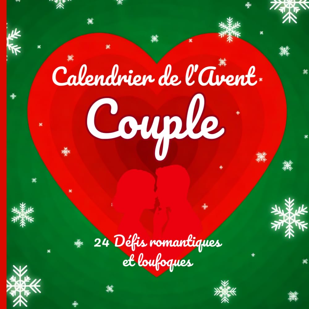 Calendrier de l'Avent Couple: 24 défis romantiques et loufoques pour un décembre exceptionnel | non genré pour tous les amoureux | Livre d’activités ... original pour rire à deux en attendant Noël