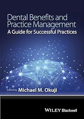Dental Benefits And Practive Management A Guide For Successful Practices (Pb 2016)